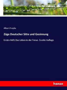 portada Züge Deutscher Sitte und Gesinnung: Erstes Heft: Das Leben in der Treue. Zweite Auflage. (en Alemán)
