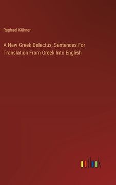 portada A New Greek Delectus, Sentences For Translation From Greek Into English (in English)