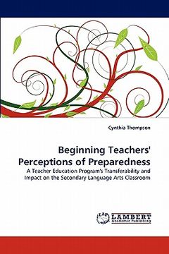 portada beginning teachers' perceptions of preparedness (in English)