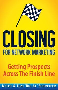 portada Closing for Network Marketing: Helping our Prospects Cross the Finish Line (en Inglés)