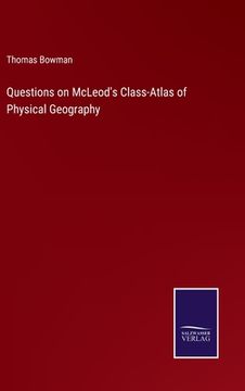 portada Questions on McLeod's Class-Atlas of Physical Geography (en Inglés)