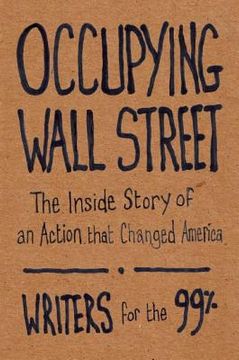 portada occupying wall street: the inside story of an action that changed america (en Inglés)
