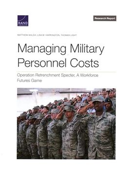 portada Managing Military Personnel Costs: Operation Retrenchment Specter, a Workforce Futures Game (Research Report) (en Inglés)