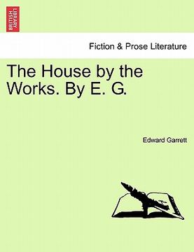 portada the house by the works. by e. g. (in English)