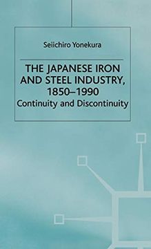 portada The Japanese Iron and Steel Industry, 1850-1990: Continuity and Discontinuity (Studies in the Modern Japanese Economy) (en Inglés)