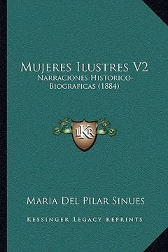 portada mujeres ilustres v2: narraciones historico-biograficas (1884)