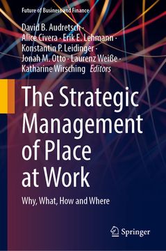 portada The Strategic Management of Place at Work: Why, What, How and Where (en Inglés)
