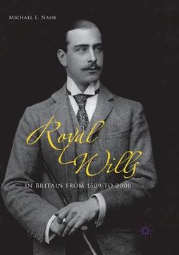 portada Royal Wills in Britain from 1509 to 2008 (en Inglés)