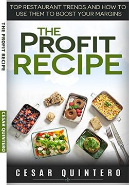 portada The Profit Recipe: Top Restaurant Trends and How to Use Them to Boost Your Profits (English Edition)