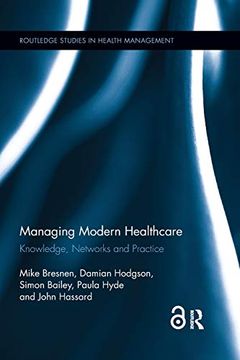 portada Managing Modern Healthcare: Knowledge, Networks and Practice (Routledge Studies in Health Management) (en Inglés)