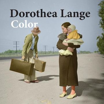 portada Dorothea Lange color: photography (en Inglés)