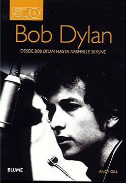 Libro Bob Dylan. Historias Detrás de las Canciones, Andy Gill, ISBN  9788480769761. Comprar en Buscalibre