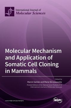 portada Molecular Mechanism and Application of Somatic Cell Cloning in Mammals (en Inglés)