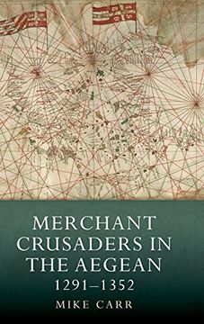 portada Merchant Crusaders in the Aegean, 1291-1352 (Warfare in History, 41) (in English)
