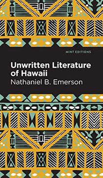 portada Unwritten Literature of Hawaii: The Sacred Songs of the Hula (Mint Editions) (en Inglés)