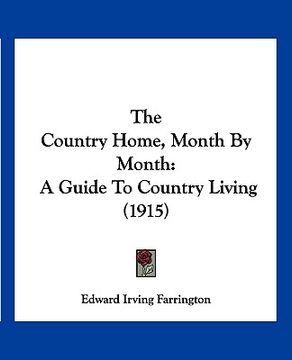 portada the country home, month by month: a guide to country living (1915) (en Inglés)