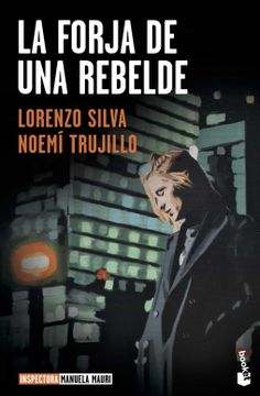 portada La Forja de una Rebelde (Serie Inspectora Manuela Mauri, 2)
