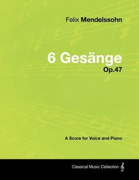 portada felix mendelssohn - 6 ges nge - op.47 - a score for voice and piano (en Inglés)
