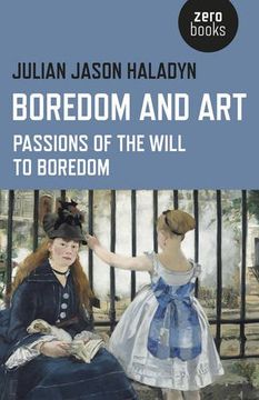 portada Boredom and Art: Passions of the Will to Boredom (en Inglés)