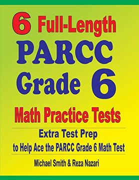 portada 6 Full-Length Parcc Grade 6 Math Practice Tests: Extra Test Prep to Help ace the Parcc Grade 6 Math Test (en Inglés)