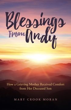 portada Blessings From Andy: How a Grieving Mother Received Comfort from Her Deceased Son