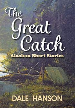 portada The Great Catch: Alaskan Short Stories (in English)