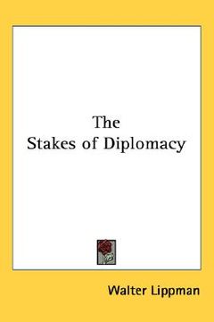 portada the stakes of diplomacy (in English)