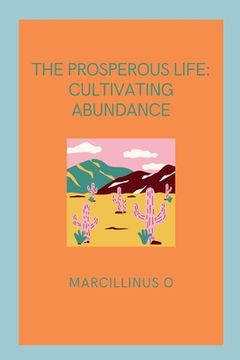 portada The Prosperous Life: Cultivating Abundance