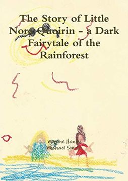 portada The Story of Little Nora Quoirin - a Dark Fairytale of the Rainforest (en Inglés)