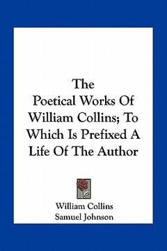 portada the poetical works of william collins; to which is prefixed a life of the author