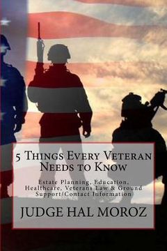 portada 5 Things Every Veteran Needs to Know (en Inglés)