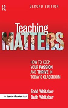 portada Teaching Matters: How to Keep Your Passion and Thrive in Today's Classroom