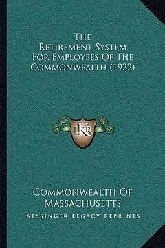 portada the retirement system for employees of the commonwealth (1922) (en Inglés)