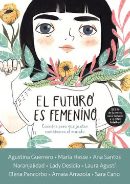 portada El Futuro Es Femenino: Cuentos Para Que Juntas Cambiemos El Mundo / The Future Is Female