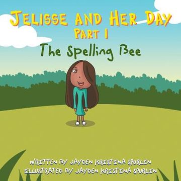 portada Jelisse and Her Day Part I: The Spelling Bee (in English)
