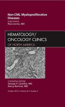 portada Non-CML Myeloproliferative Diseases, an Issue of Hematology/Oncology Clinics of North America: Volume 26-5 (en Inglés)