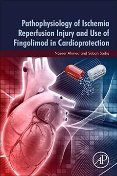 portada Pathophysiology of Ischemia Reperfusion Injury and use of Fingolimod in Cardioprotection (en Inglés)