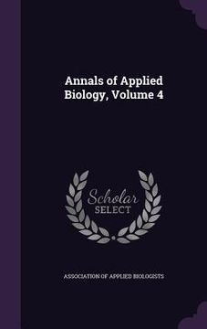 portada Annals of Applied Biology, Volume 4 (in English)