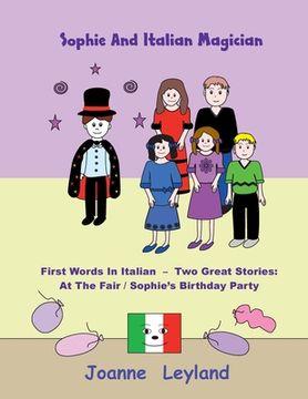 portada Sophie And The Italian Magician: First Words In Italian - Two Great Stories: At The Fair / Sophie's Birthday Party