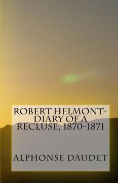 portada Robert Helmont-Diary Of A Recluse, 1870-1871 (en Inglés)