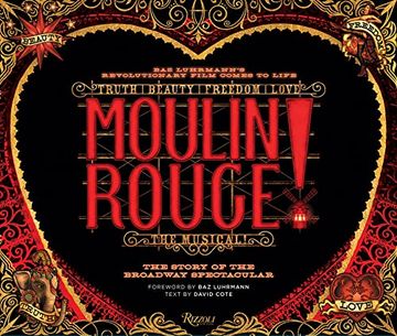 portada Moulin Rouge! The Musical: The Story of the Broadway Spectacular (en Inglés)