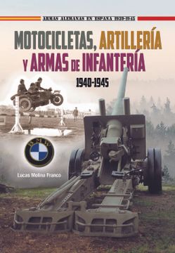 portada Motocicletas, Artilleria y Armas de Infanteria 1940-1945