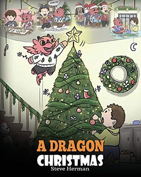 portada A Dragon Christmas: Help Your Dragon Prepare for Christmas. A Cute Children Story to Celebrate the Most Special day of the Year. (my Dragon Books) 