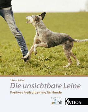 portada Die Unsichtbare Leine: Positives Freilauftraining für Hunde (en Alemán)