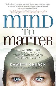 portada Mind to Matter: The Astonishing Science of how Your Brain Creates Material Reality (en Inglés)