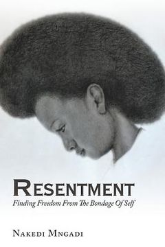 portada Resentment: Finding Freedom From The Bondage Of Self (en Inglés)