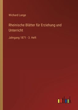 portada Rheinische Blätter für Erziehung und Unterricht: Jahrgang 1871 - 3. Heft (in German)