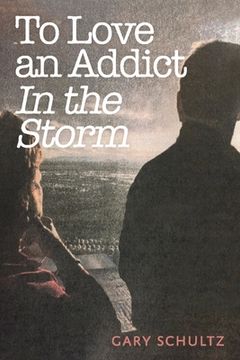 portada To Love an Addict: In the Storm Volume 1 (en Inglés)