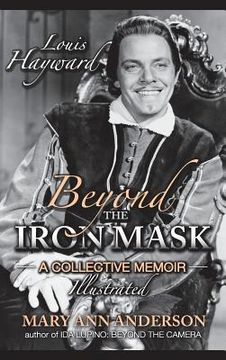 portada Louis Hayward: Beyond the Iron Mask A Collective Memoir Illustrated (hardback)