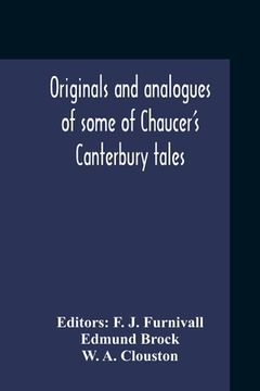 portada Originals And Analogues Of Some Of Chaucer'S Canterbury Tales (en Inglés)